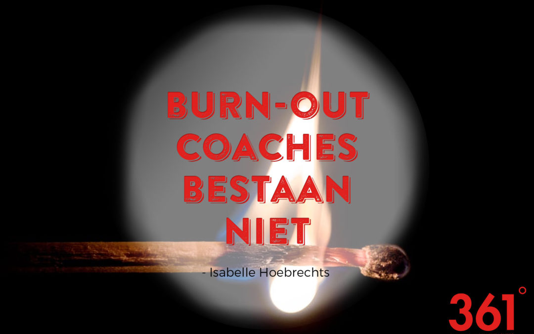 OPEN BRIEF – Burn-out coaches bestaan NIET!